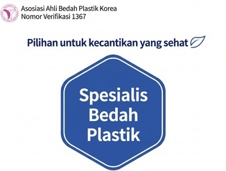 Persetujuan Korean Association of Plastic Surgeons No. 1367 · Pilihan untuk kecantikan yang sehat · Dokter Spesialis Bedah Plastik